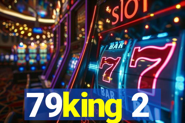 79king 2