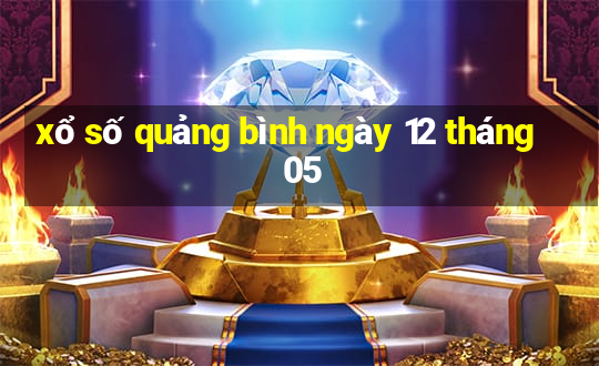 xổ số quảng bình ngày 12 tháng 05