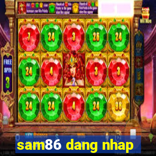 sam86 dang nhap