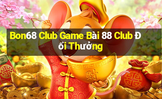 Bon68 Club Game Bài 88 Club Đổi Thưởng