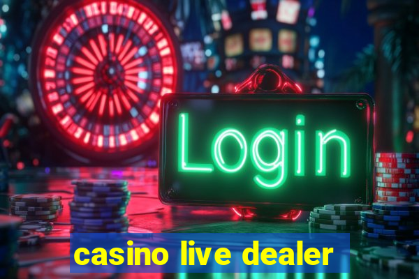 casino live dealer