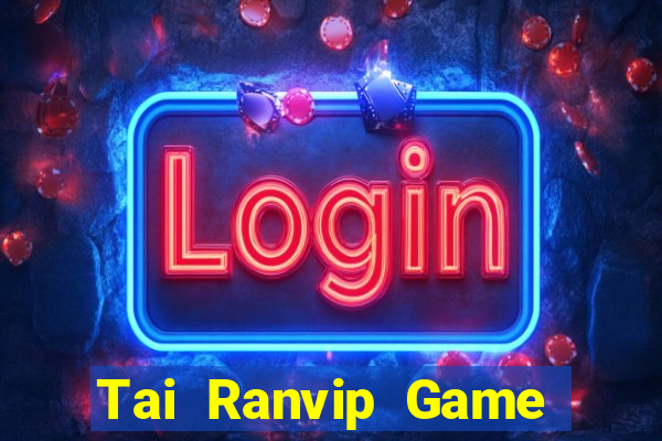 Tai Ranvip Game Bài Nạp The Garena