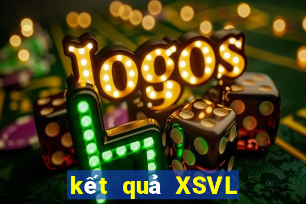 kết quả XSVL ngày 27