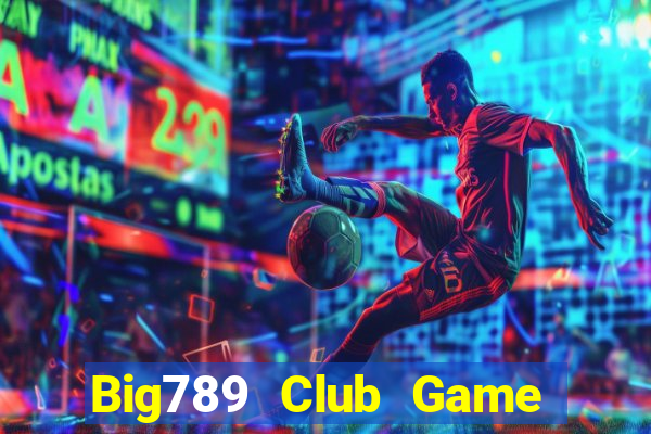 Big789 Club Game Bài Uống Rượu