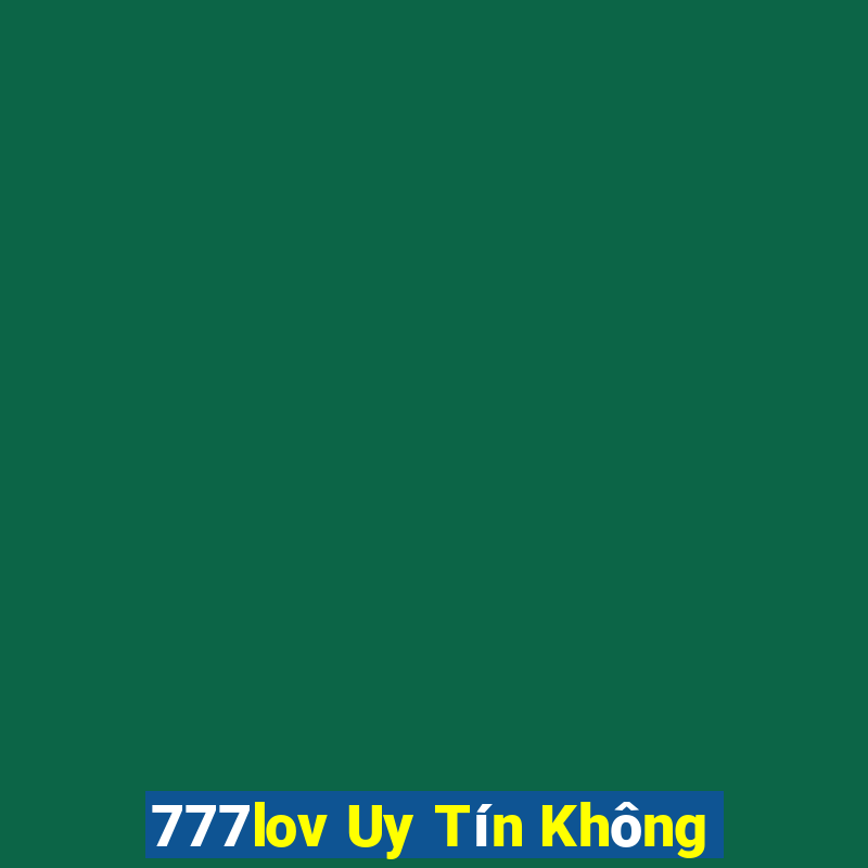 777lov Uy Tín Không