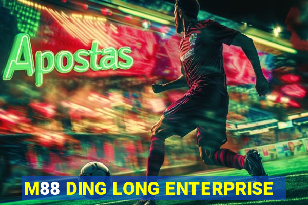 M88 DING LONG ENTERPRISE