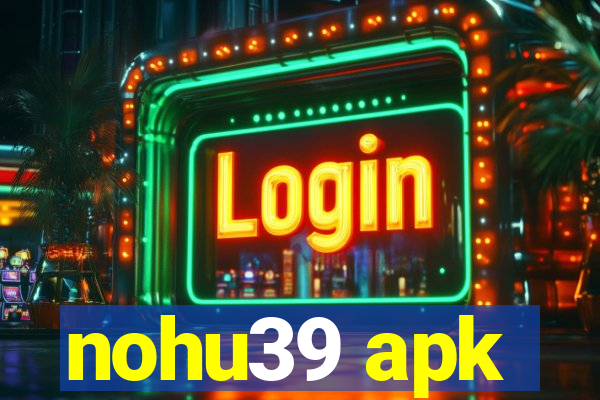 nohu39 apk