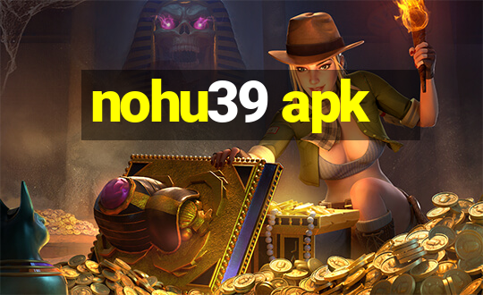 nohu39 apk