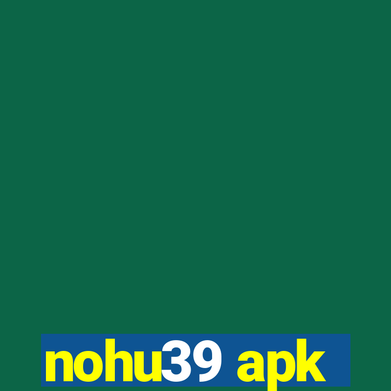 nohu39 apk