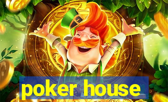 poker house