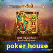 poker house