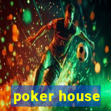 poker house