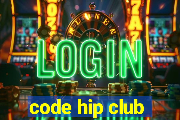 code hip club