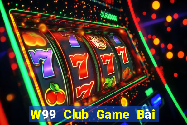 W99 Club Game Bài Uống Rượu