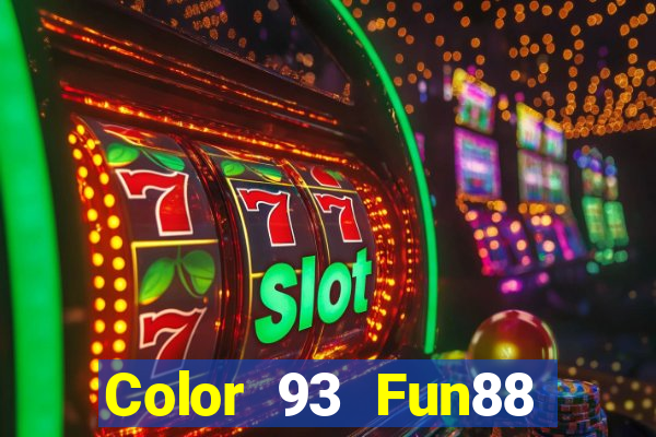 Color 93 Fun88 mới nhất