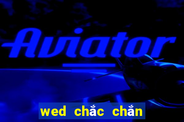 wed chắc chắn giành chiến thắng