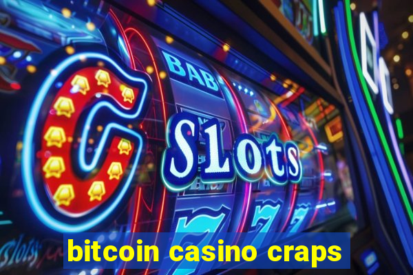 bitcoin casino craps