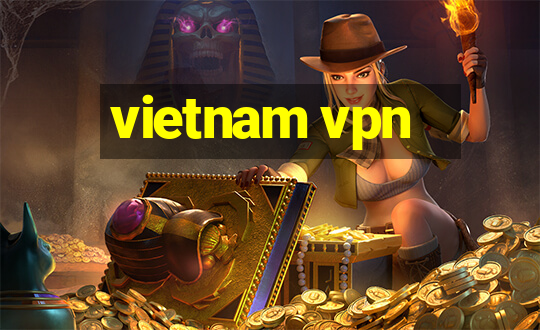 vietnam vpn