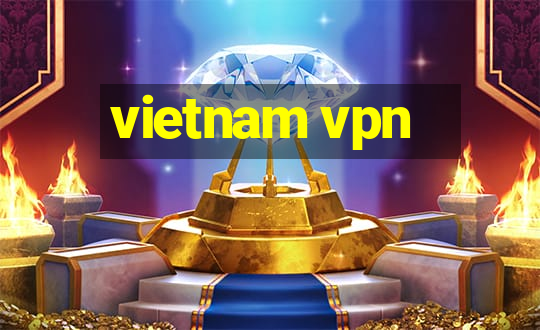 vietnam vpn