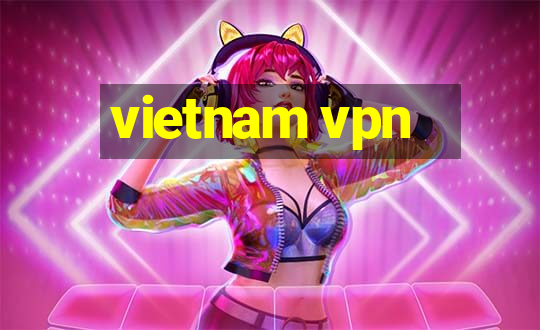 vietnam vpn