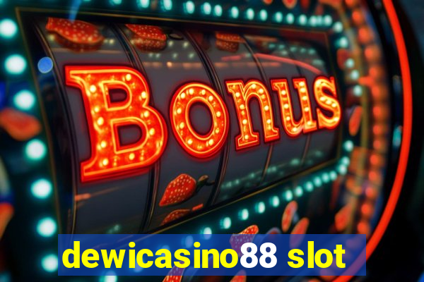 dewicasino88 slot