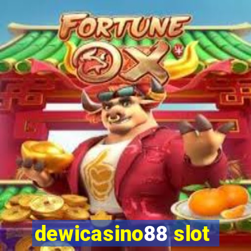 dewicasino88 slot