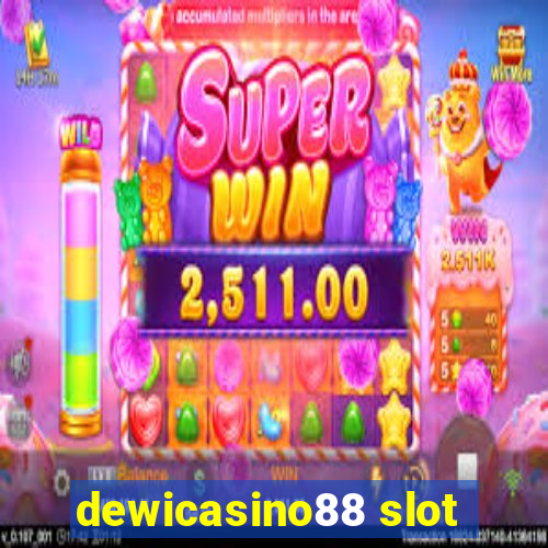 dewicasino88 slot