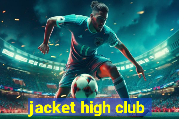 jacket high club