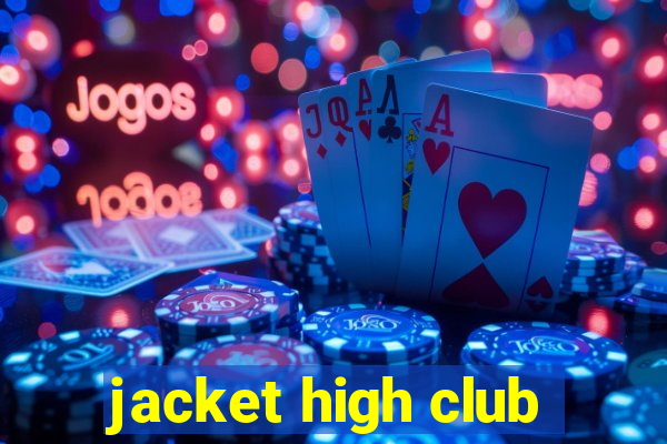 jacket high club