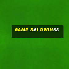 game bài dwin68