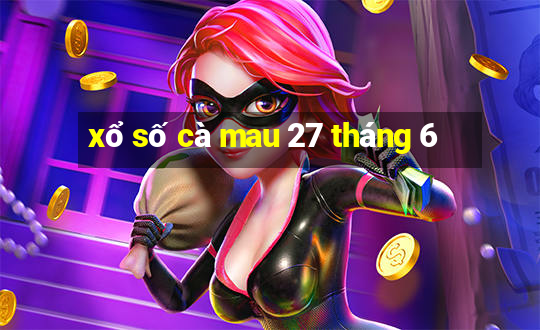 xổ số cà mau 27 tháng 6