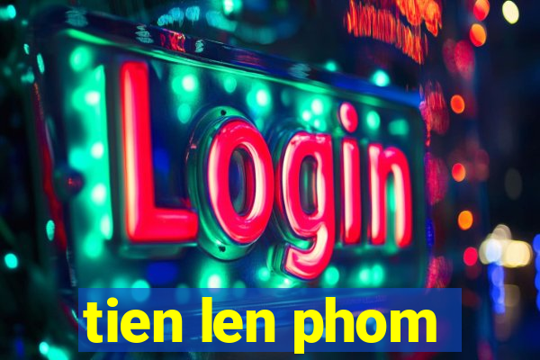 tien len phom