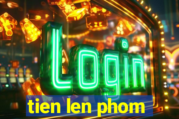 tien len phom