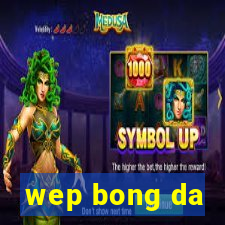 wep bong da