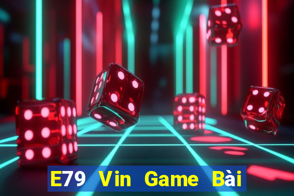 E79 Vin Game Bài 888 Casino