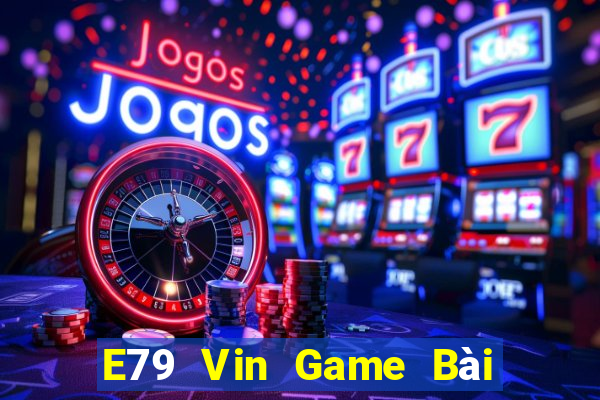 E79 Vin Game Bài 888 Casino