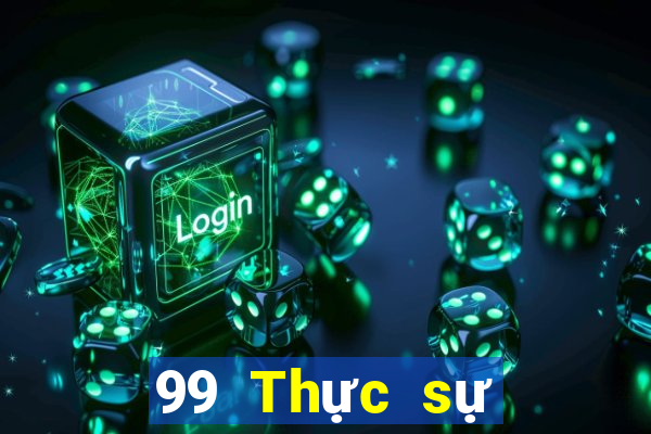 99 Thực sự Thực sự Giải trí