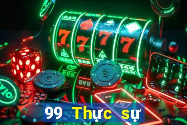 99 Thực sự Thực sự Giải trí