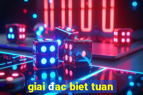 giai đac biet tuan