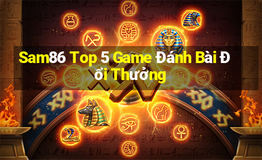 Sam86 Top 5 Game Đánh Bài Đổi Thưởng