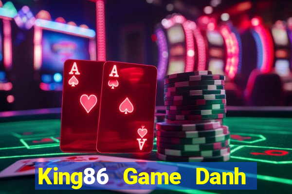 King86 Game Danh Bai 3C