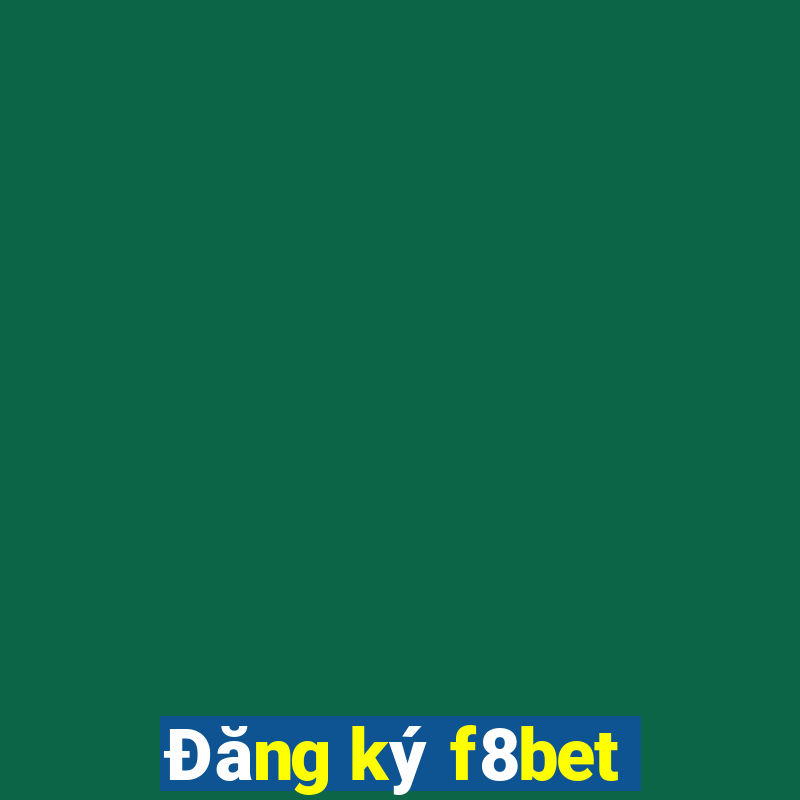 Đăng ký f8bet