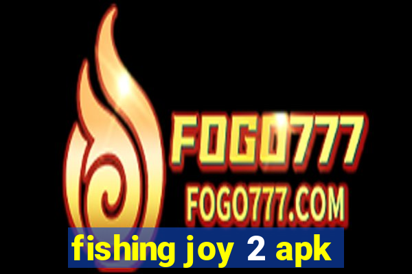 fishing joy 2 apk