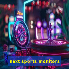 next sports monitors