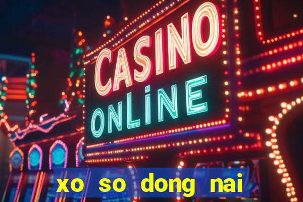 xo so dong nai ngay 13 11