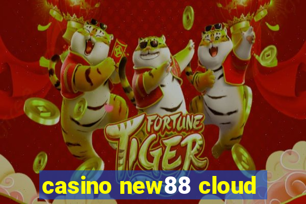 casino new88 cloud