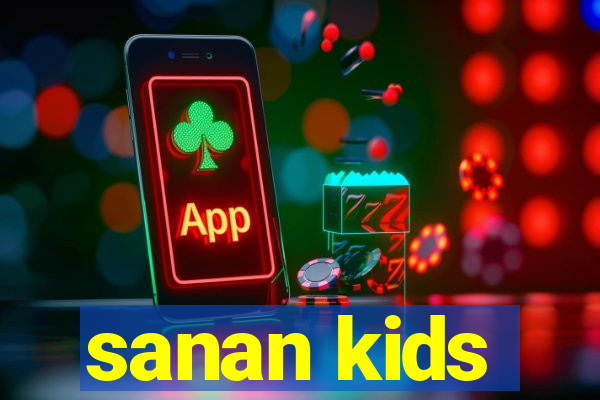 sanan kids