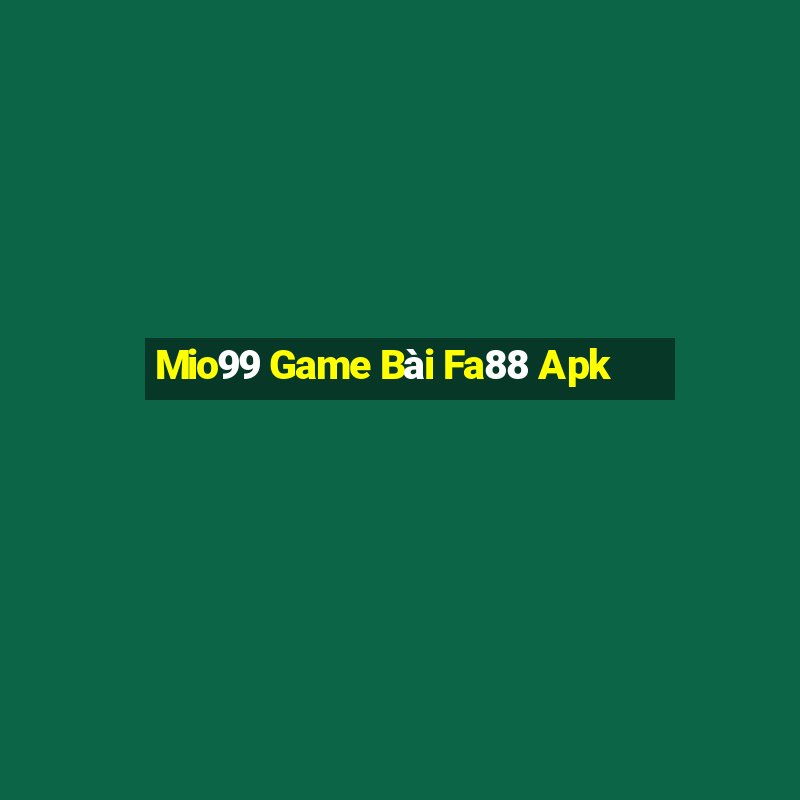 Mio99 Game Bài Fa88 Apk