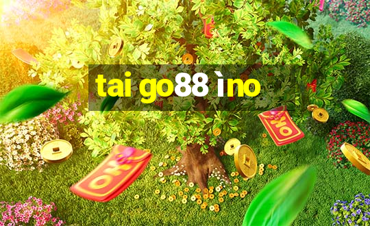 tai go88 ìno