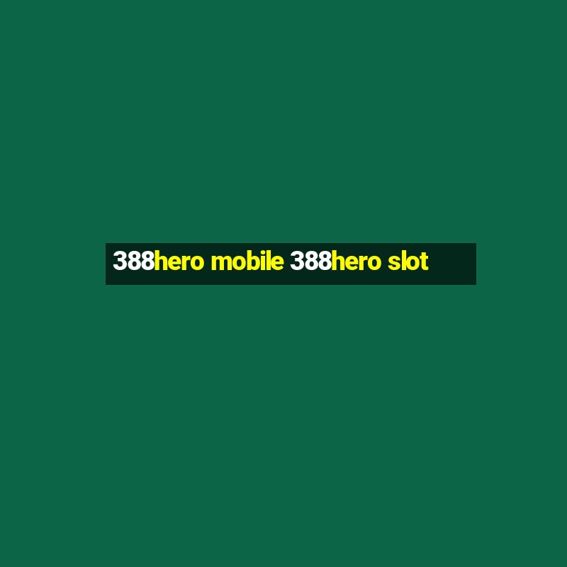 388hero mobile 388hero slot